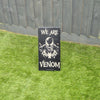 Big Slate Sign – Venom “We Are Venom”